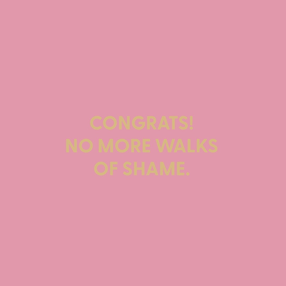 Congrats! No more walks of shame. - Greeting Card - Chive US Wholesale