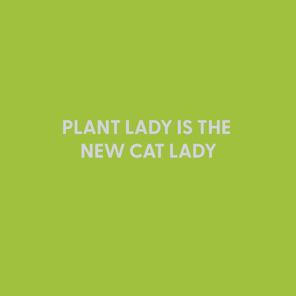 Plant lady is the new cat lady - Greeting Card - Chive US Wholesale