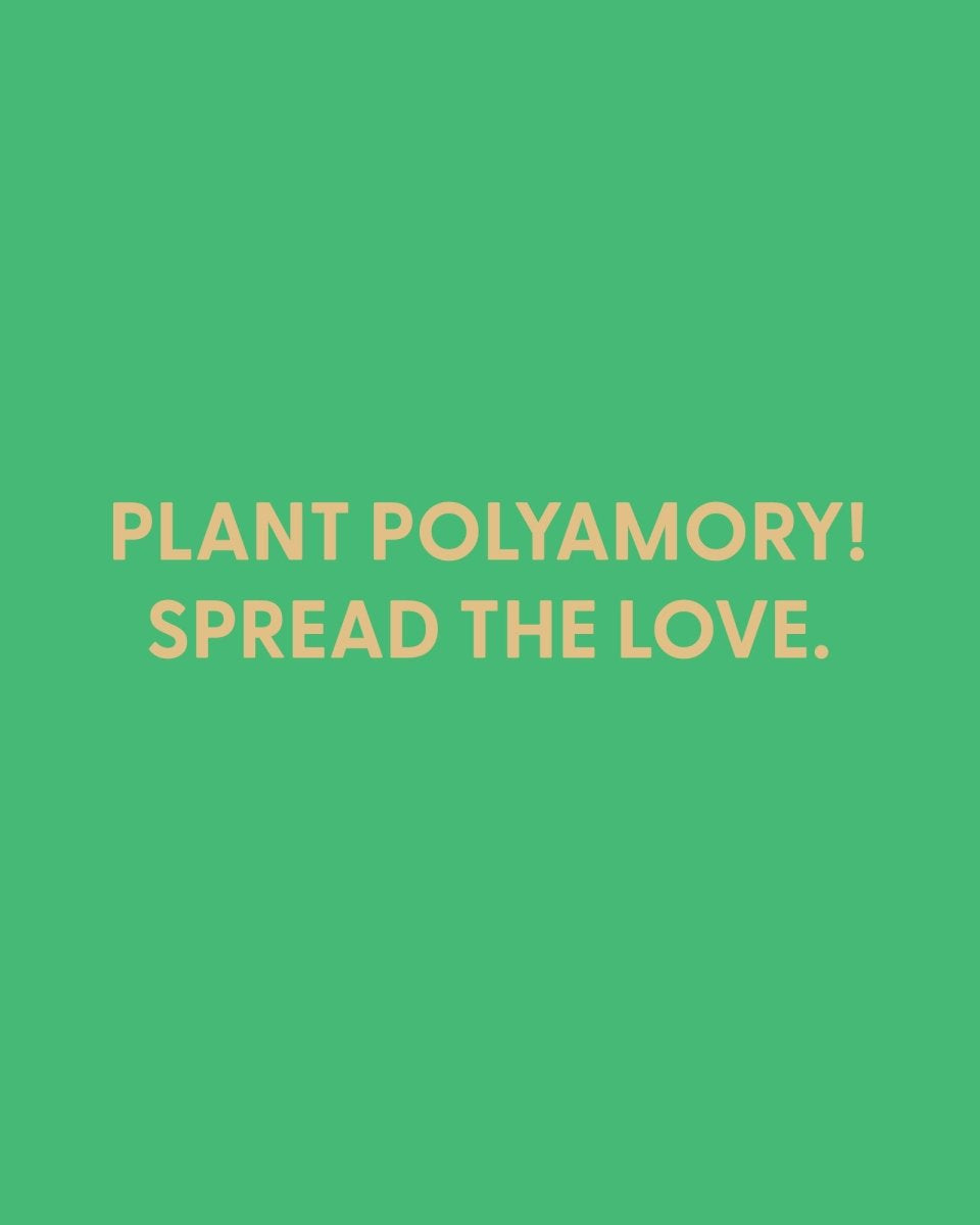 Plant Polyamory! Spread the love. - Greeting Card - Chive US Wholesale
