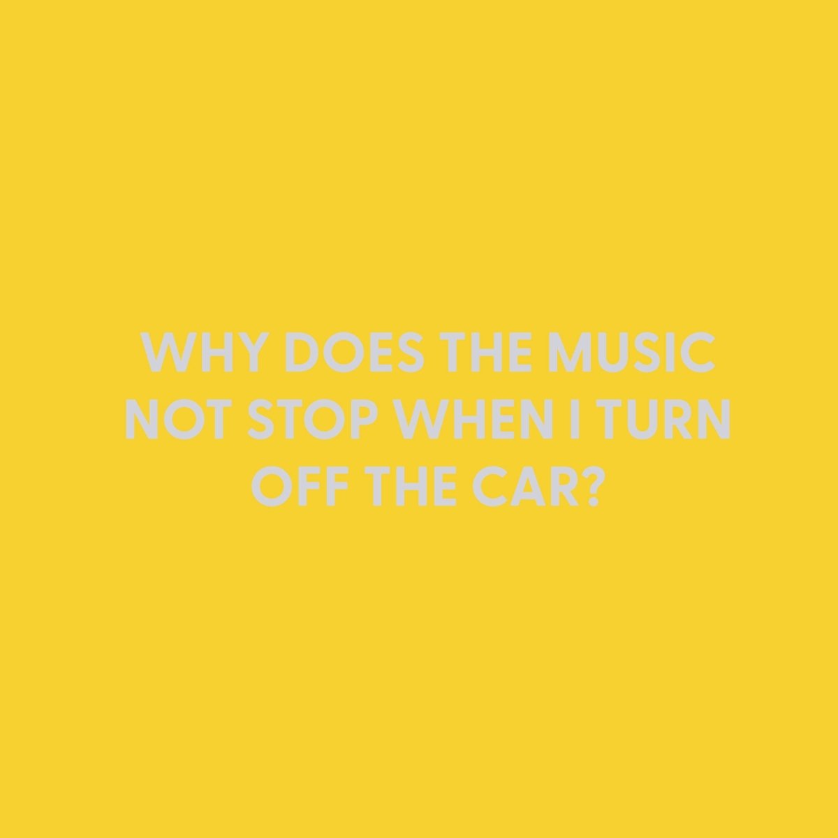 Why does the music not stop when I turn off the car? - Greeting Card - Chive US Wholesale