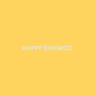 Happy Divorce! - Greeting Card - Chive US Wholesale