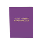 Thanks for being fucking fabulous - Greeting Card - Chive US Wholesale