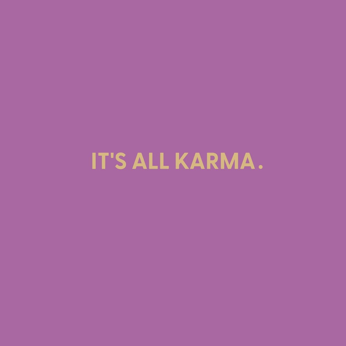 It's all karma - Greeting Card - Chive US Wholesale