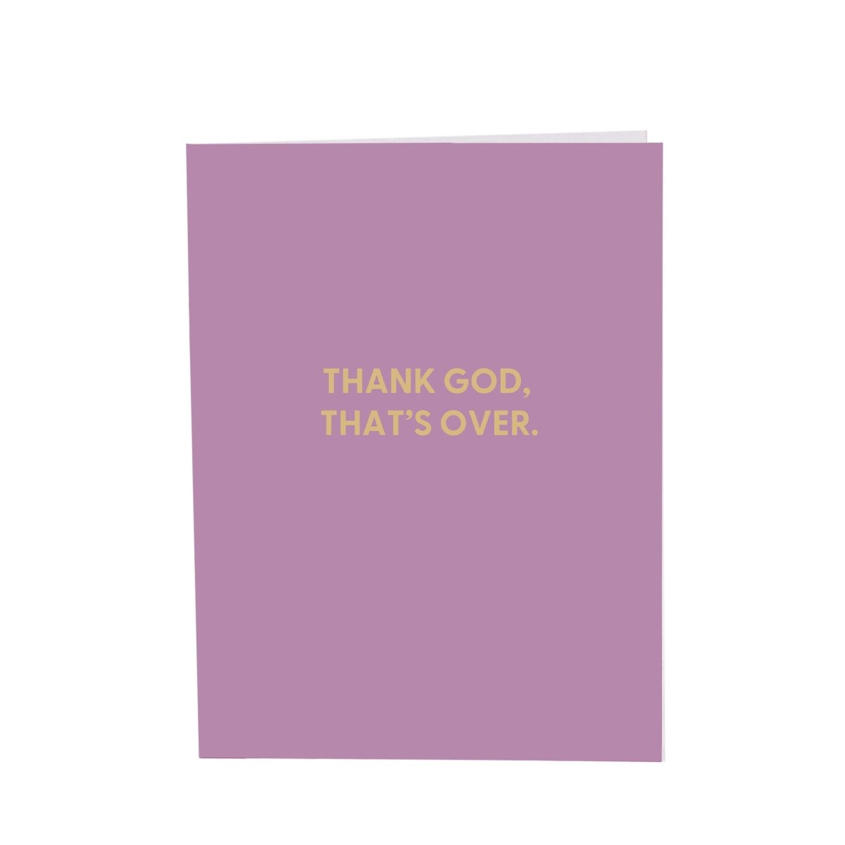 Thank God, that’s over. - Greeting Card - Chive US Wholesale