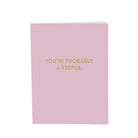 You're probably a keeper. - Greeting Card - Chive US Wholesale