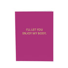 I'll let you enjoy my body - Greeting Card - Chive US Wholesale