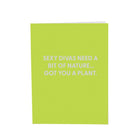 Sexy divas need a bit of nature... Got you a plant. - Greeting Card - Chive US Wholesale