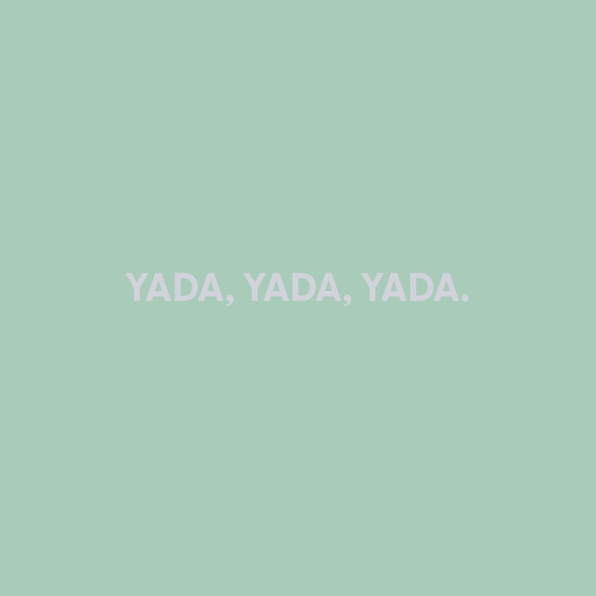 Yada,yada,yada - Greeting Card - Chive US Wholesale