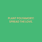 Plant Polyamory! Spread the love. - Greeting Card - Chive US Wholesale