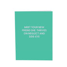 Meet your new friend she thrives on neglect and side - eye - Greeting Card - Chive US Wholesale