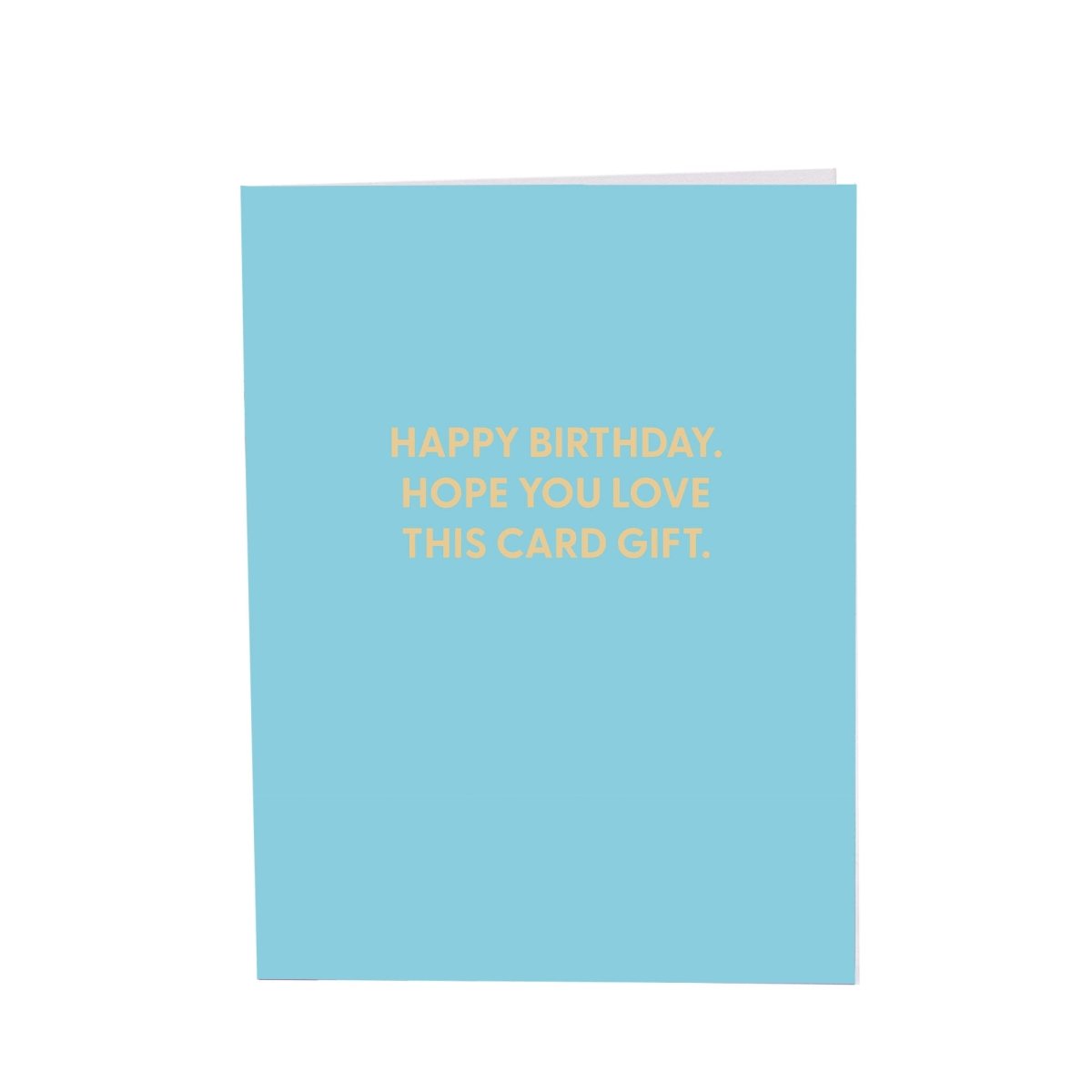 Happy Birthday. Hope you love this card gift. - Greeting Card - Chive US Wholesale